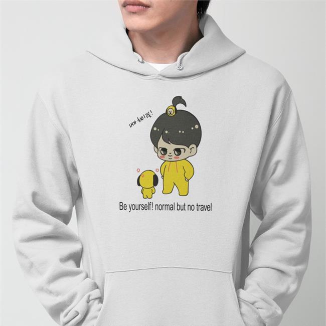 Be Yourself Normal But No Travel Tee Shirt Poorly Translated Shirts Be Yourself Normal But No Travel T Shirts Poorly Translated Shirts