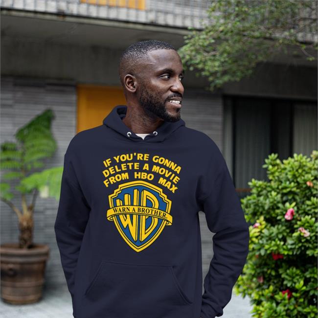 Brandon Classic Movies If You're Gonna Delete A Movie From Hbo Max Sweatshirt