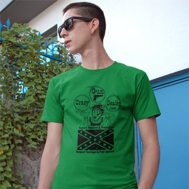 Crazy Gun Dealer Reject Racism And Prejudice Respect Heritage And Free Speech T Shirt