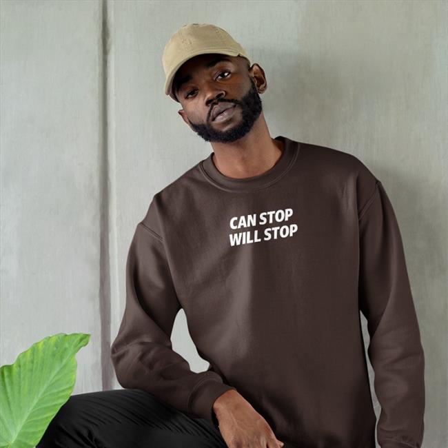 Shirts That Go Hard Can Stop Will Stop Shirt