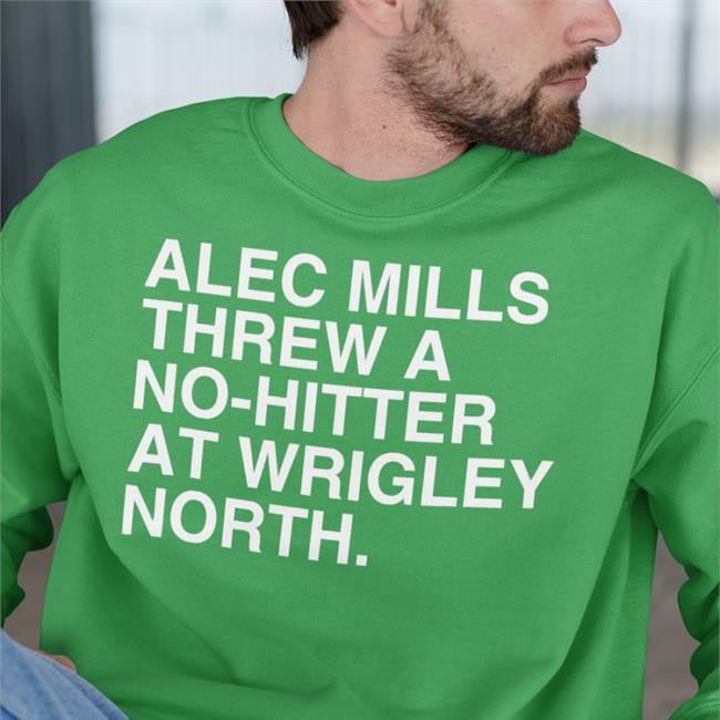 Chicago Cubs Alec Mills Threw A No-Hitter At Wrigley North Hooded Sweatshirt Obvious Shirts Merch