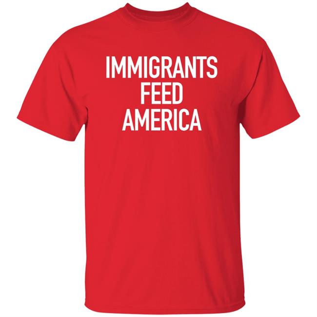 Immigrants Feed America T Shirt Jose Andres Immigrants Feed America T Shirt Jose Andres