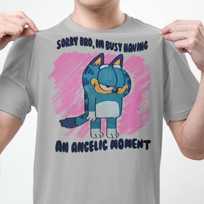 Jmcgg Sorry Bro Im Busy Having An Angelic Moment Tee Justin