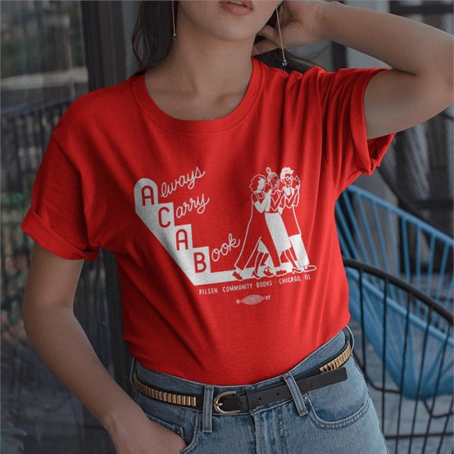 Shirts That Go Hard Always Carry A Book Tee