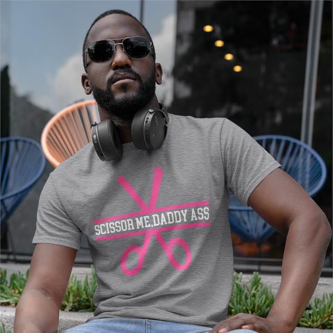 AEWDetroit Scissor Me Daddy Ass Tee Shirts