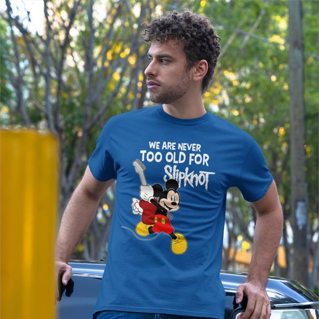 We Are Never Too Old For Slipknt Shirt