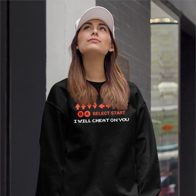 Goodshirts Select Start I Will Cheat On You Hoodie