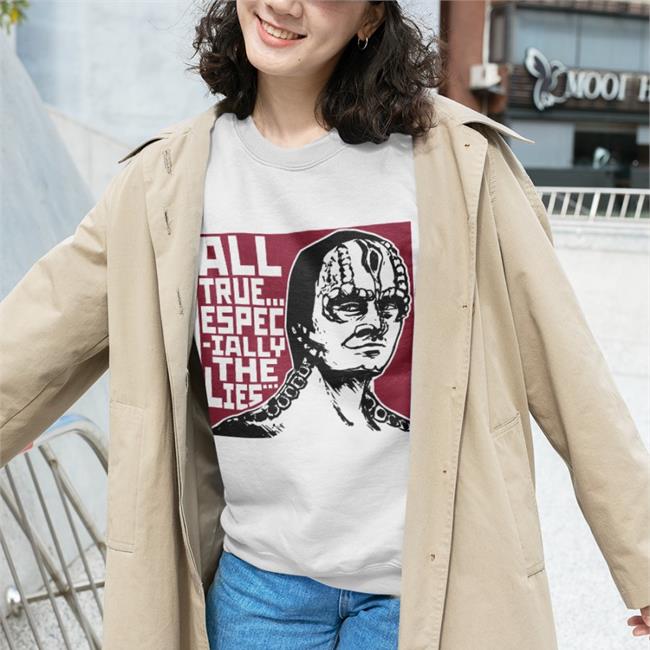 All True Especially The Lies Sweatshirt
