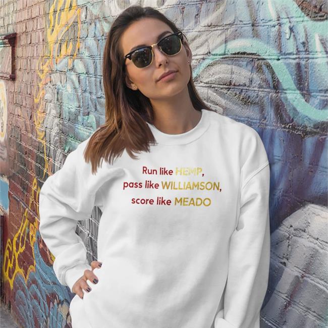Run Like Hemp Pass Like Williamson Score Like Meado T Shirts