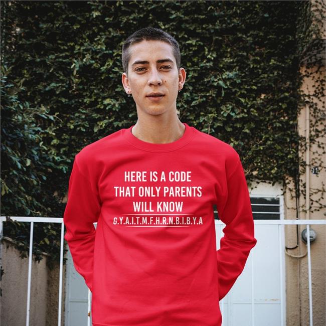 Here Is A Code That Only Parents Will Know Gyaitmfhrnbibya Tee Shirt BRose72