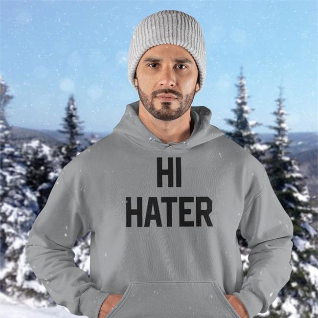 Hi Hater Bye Hater Sweatshirt