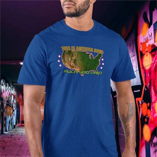 This Is America Now United States Missing Ohio Shirt Lucca International Merch This Is America Now Fuck You Ohio Shirt