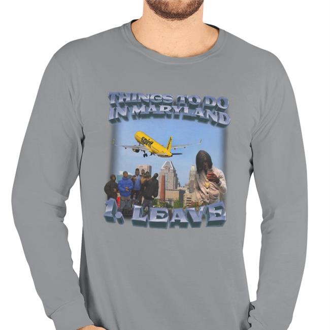 Thing To Do In Maryland Leave Tee Shirt