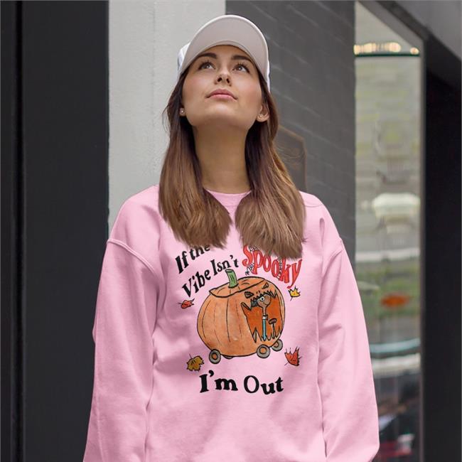 If The Vibe Isn't Spooky I'm Out Shirt Jmcgg