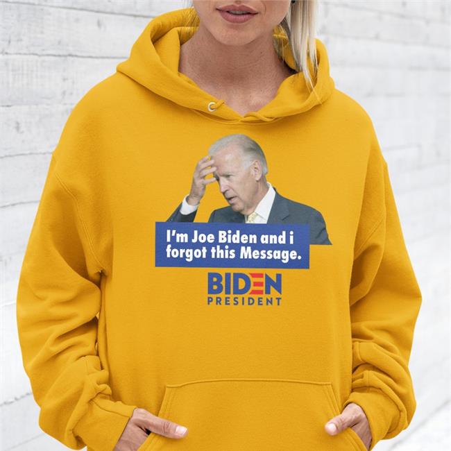 Lukewearechange I'm Joe Biden And I Forgot This Message Shirt
