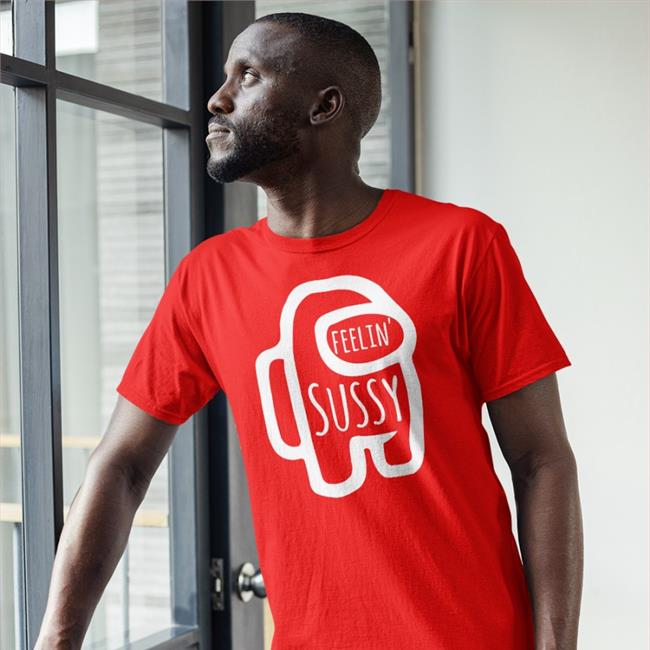 Feelin Sussy T Shirts