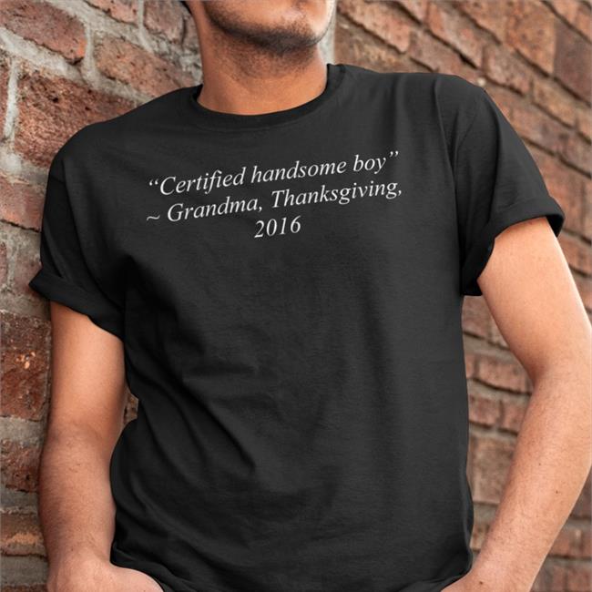 Certified Handsome Boy Grandma Thankgiving 2016 Sweatshirt Luccainternational