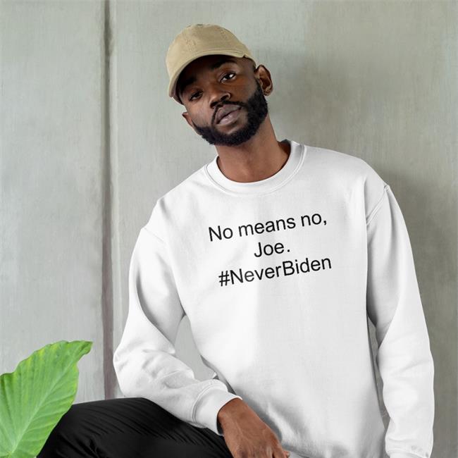No Means No Joe Never Biden Shirts