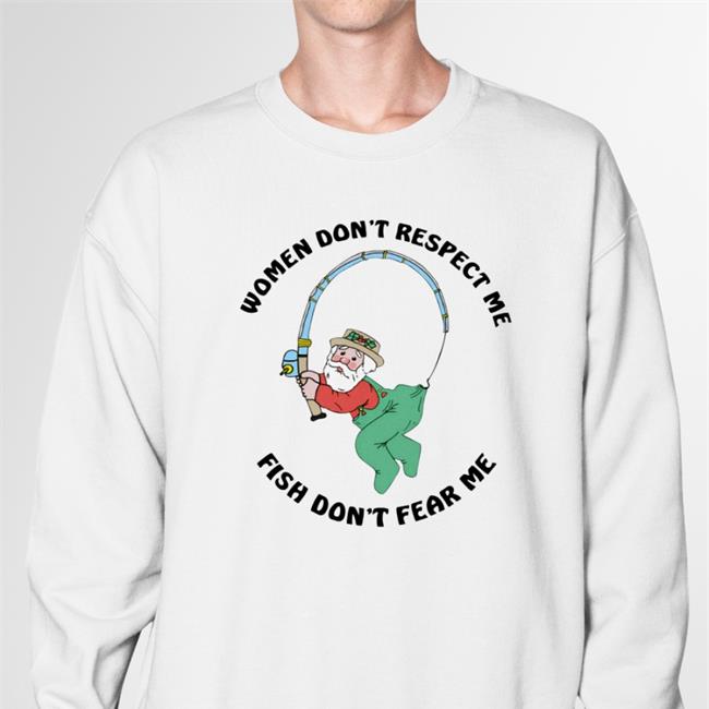 Women Don't Respect Me Fish Don't Fear Me Tee Shirt