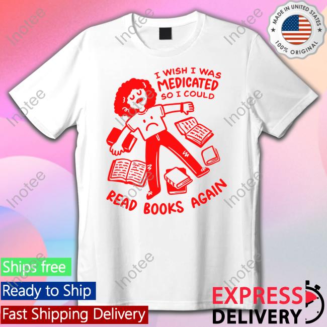 I Wish I Was Medicated So I Could Read Book Again Hooded Sweatshirt