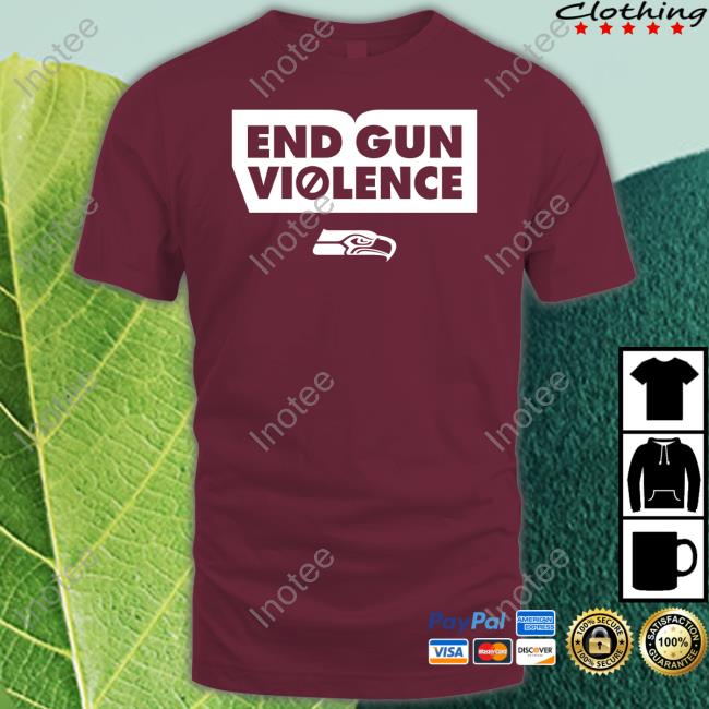 Seattle Seahawks End Gun Violence Shirts
