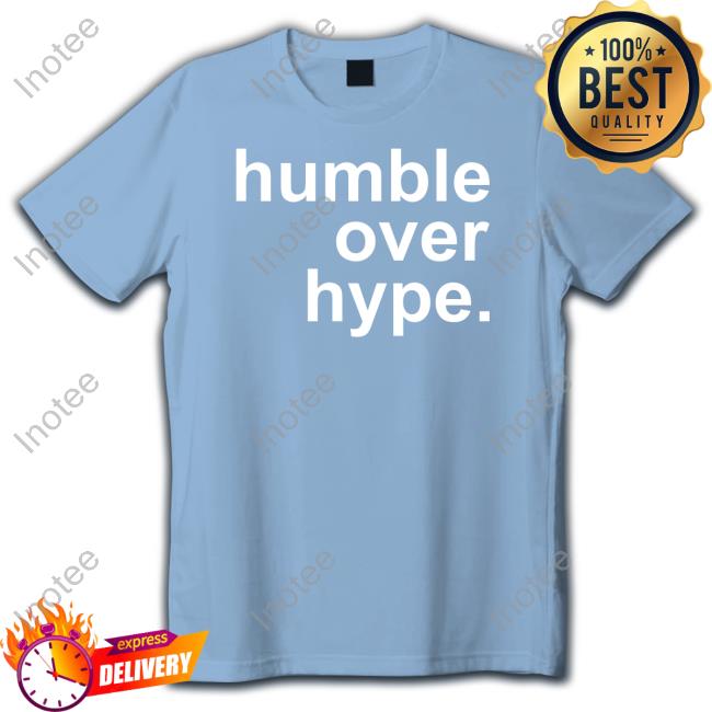 Humble Over Hype Hoodie