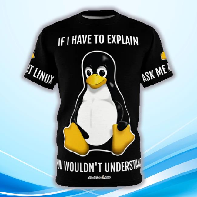 Explaining Linux Tee Shirt Unisex Aop 3D