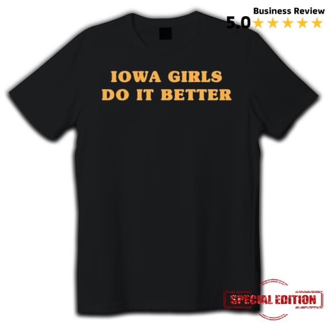 Iowa Girls Do It Better Shirt