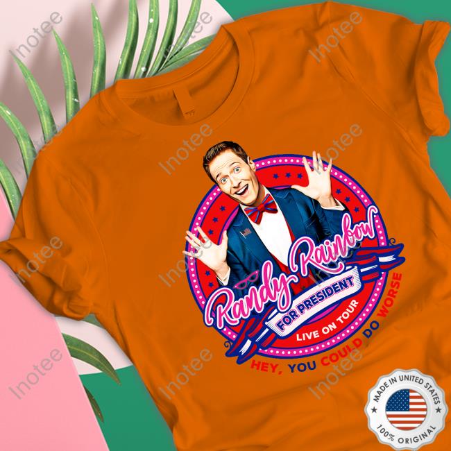 Randy Rainbow For President Tour Shirts