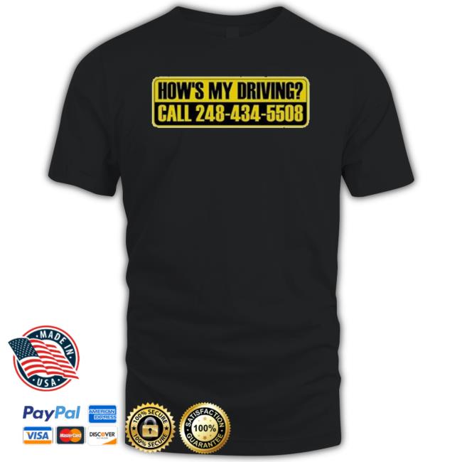 How’S My Driving Call 248-434-5508 Shirt How’S My Driving Call 248-434-5508 Shirt