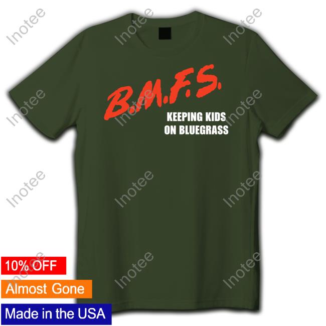 Billystrings Bmfs Keeping Kids On Bluegrass Shirts Duggers45