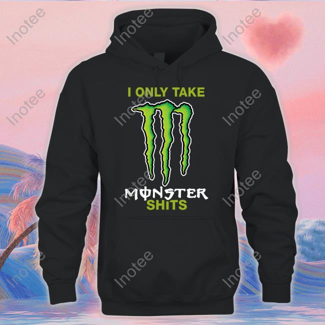 Shitheadsteve I Only Take Monster Shits T Shirt