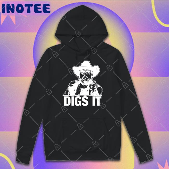 Digs It T Shirt