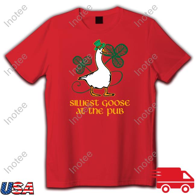 Middleclassfancy Silliest Goose At The Pub Tee Shirt