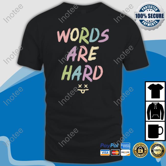 Words Are Hard (Chalk) Tee Shirt Evan And Katelyn Merch