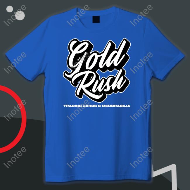 Gold Rush Trading Cards And Memorabilia T Shirt Steel City Collectibles Gold Rush Trading Cards And Memorabilia Tee Scctradingcards