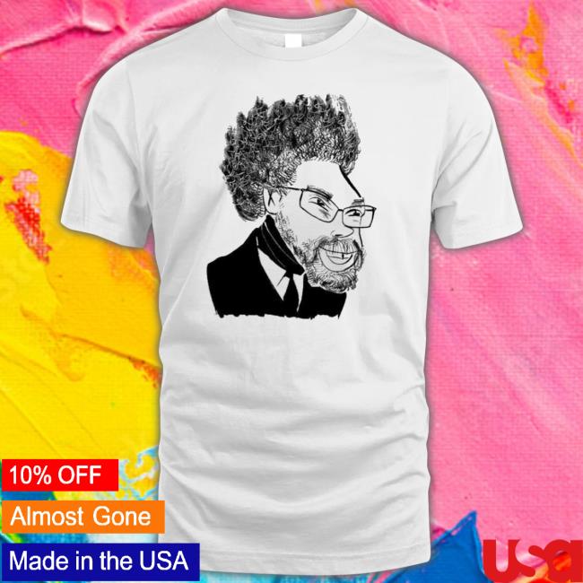 Dr Cornel West For President Policy Shirt