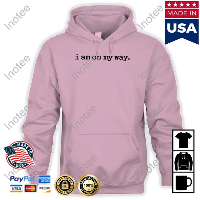 I Am On My Way T Shirts