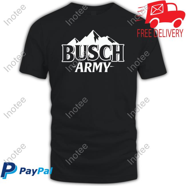 BuschBeer Busch Army Official Shirt BuschBeer Busch Army Tee Shirt