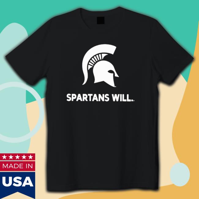 Spartans Will Michigan State T-Shirt