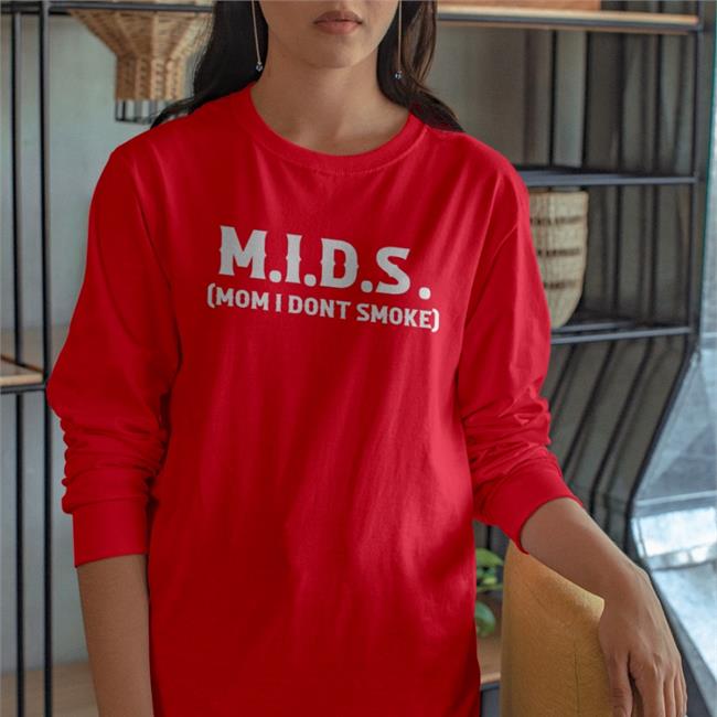 Shirts That Go Hard Store MIDS Mom I Don't Smoke Sweatshirt