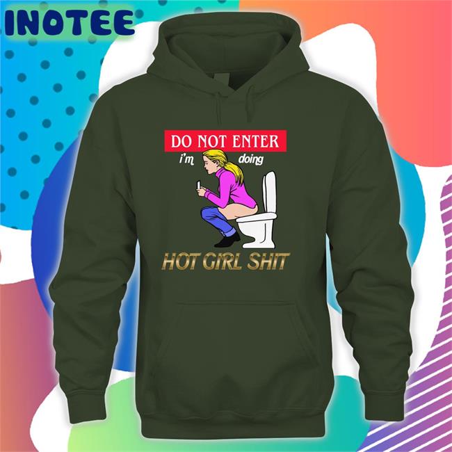 Thegoodshirts Do Not Enter I'm Doing Hot Girl Shit Shirt Thegoodshirts Merch Do Not Enter I'm Doing Hot Girl Shit Shirt Shirtsthtgohard