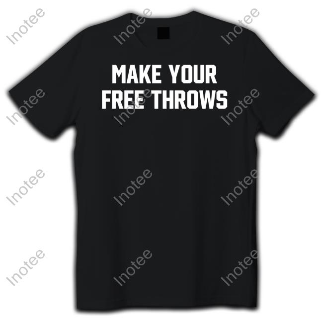 Make Your Free Throws New Hoodies
