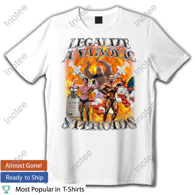 Cry Now Sob Later Merch Legalize Anabolic Steroids Shirt Crynowsoblater