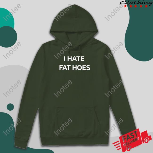 Redandwhitebone I Hate Fat Hoes Hoodie