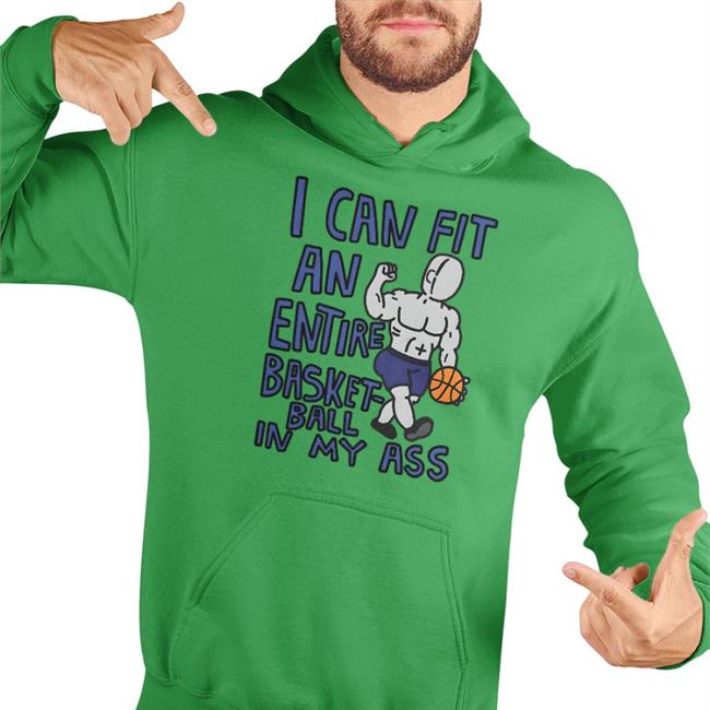 Yolo Swag Studios Merch I Can Fit An Entire Basketball In My Ass Hoodie Sweatshirt