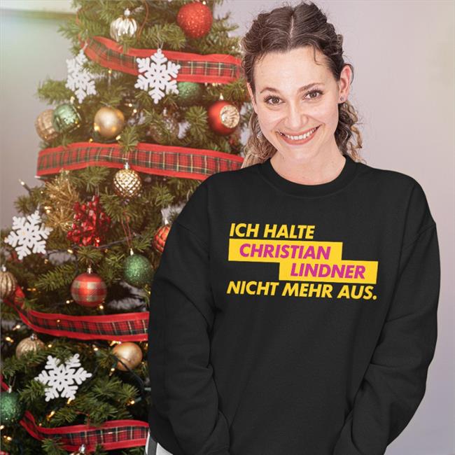 Ich Halte Christian Lindner Nicht Mehr Aus Tee Shirt