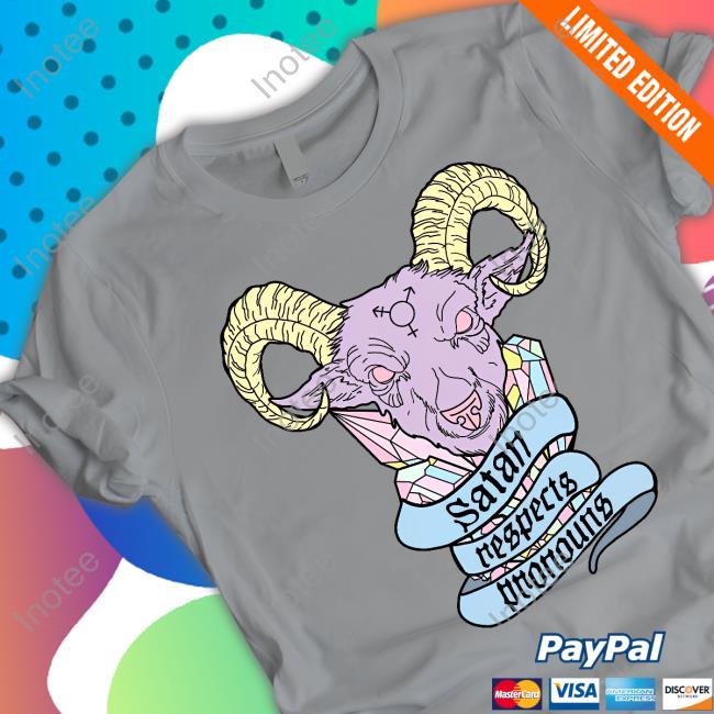 Satan Respects Pronouns Shirt