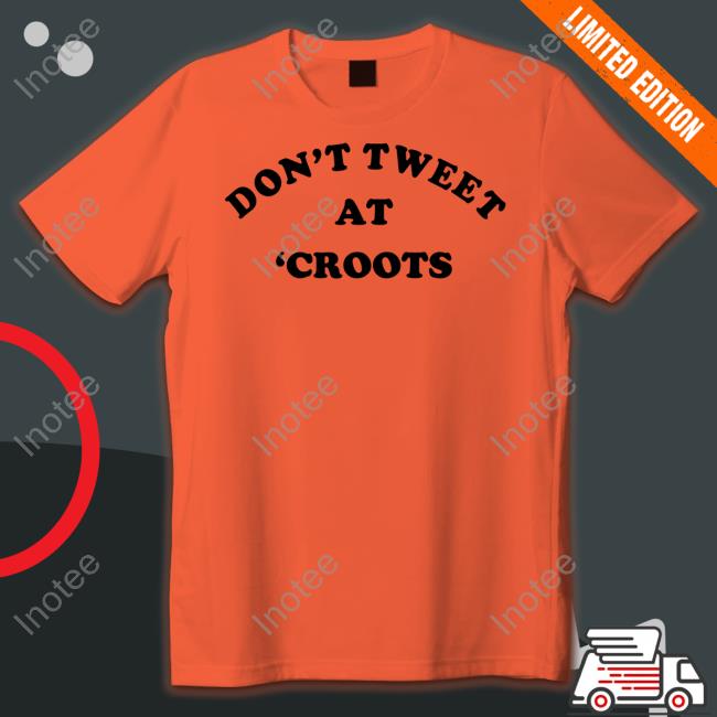 Don't Tweet At Croots Hoodie