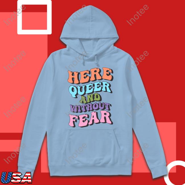 Target Pride Merch Here Queer And Without Fear Shirt